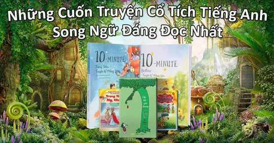 Những bộ truyện cổ tích tiếng Anh song ngữ cực hay cho bé