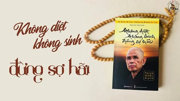 Review sách Không diệt, không sinh đừng sợ hãi - thiền sư Thích Nhất Hạnh