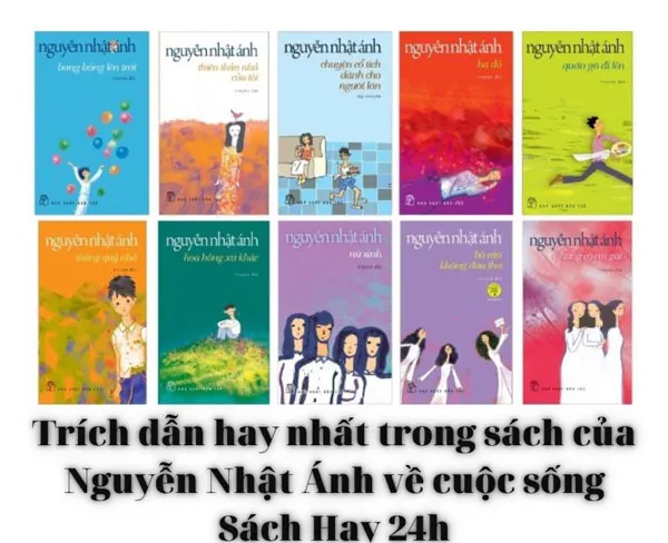 Trích Dẫn Hay Nhất Trong Sách Của Nguyễn Nhật Ánh Về Cuộc Sống