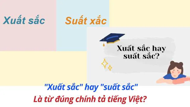 Xuất sắc hay suất sắc mới là từ đúng chính tả tiếng Việt?