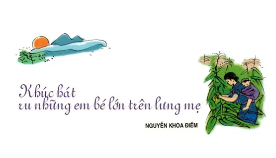 Bình giảng bài thơ “Khúc hát ru những em bé lớn trên lưng mẹ”