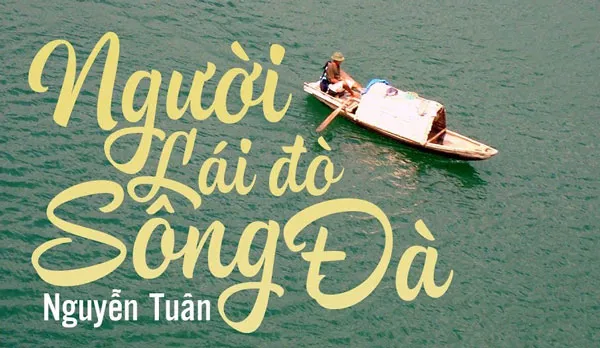 Vẻ đẹp hình tượng người lái đò sông Đà - Nguyễn Tuân